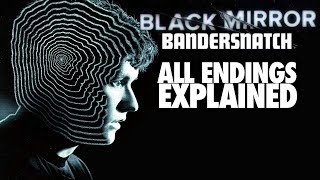 BANDERSNATCH 2018 ALL Endings Explained Including quotSecretquot [upl. by Laurie]