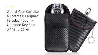 Guard Your Car Like a Fortress Lanpard Faraday Pouch – Ultimate Key Fob Signal Blocker [upl. by Walters]