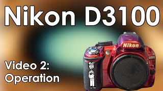 Nikon D3100 Video 2 Operation Battery Memory Card Lenses Flash and Functions Manual [upl. by Eiral]