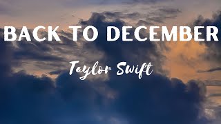 Taylor Swift Back to December Taylors version lyrics [upl. by Pinter]