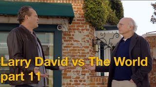 Larry David vs The World  Part 11 [upl. by Eural362]