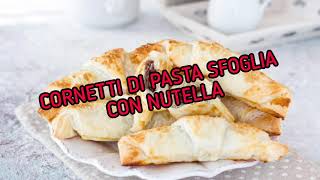 CORNETTI DI PASTA SFOGLIA CON NUTELLA [upl. by Alyac]