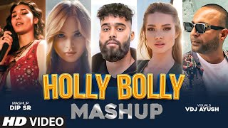 HollyBolly Mashup 2022  VDJ Ayush  Dip SR  Latest Party Songs [upl. by Leuname]