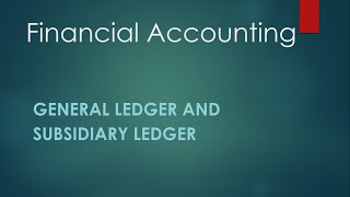 General Ledger amp Subsidiary Ledger  Lecture  17 [upl. by Melton]