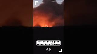 Fire in California grows to more than 6000 acres [upl. by Mya]