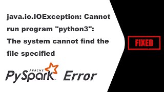 Cannot run program python3  The system cannot find the file specified  pyspark error  Fixed [upl. by Blaire]