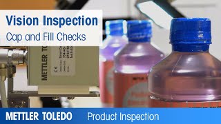 Vision Inspection Guide to Cap and Fill Check – Educational – METTLER TOLEDO Product Inspection – EN [upl. by Ayotahs]