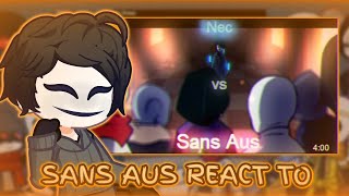 Sans aus react to Sans aus vs Nec [upl. by Einnaj619]