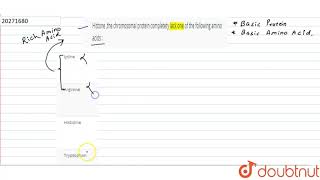 Histone the chromosomal protein completety lack one of the following amio acids [upl. by Aimet720]