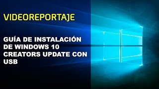 Guía de instalación de Windows 10 Creators Update con USB [upl. by Boice]