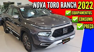 ðŸ”´ NOVA TORO RANCH 2022 4X4 DIESEL âœ… PREÃ‡O âœ… CONSUMO âœ…EQUIPAMENTOS ATUALIZADOâ— [upl. by Siulesoj349]