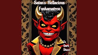 Satans Hellacious Funkamatron [upl. by Chap]