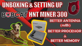 Helium Bobcat Miner 300 HNT Hotspot Unboxing and Setup [upl. by Aicylla]