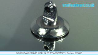 TRADING DEPOT Aqualisa Chrome Wall Outlet Assembly Part no 215016 [upl. by Oironoh]