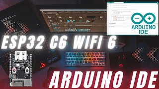 Esp32 c6 wifi6 como utilizar en IDE Arduino Install c6 Arduino IDE DESDE CERO [upl. by Lupiv]