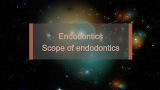 Scope of endodontics  Endodontics [upl. by Ermentrude741]