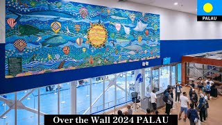 Over the Wall 2024 Palau 323 [upl. by Mik]