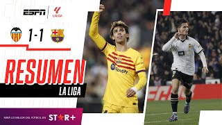 ¡GOLAZOS PARTIDAZO Y EMPATE ENTRE EL BARSA Y LOS CHÉS  Valencia 11 Barcelona  RESUMEN [upl. by Pierrepont]