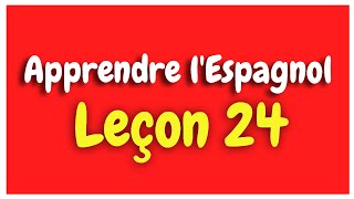 Apprendre lespagnol Leçon 24 Pour Débutants HD [upl. by Jeffery]