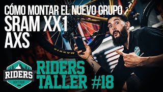 Cómo montar el nuevo grupo Sram XX1 AXS Riders Taller 18 [upl. by Kcirddet]