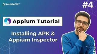 How To Install APK File amp Appium Inspector📲 Appium Testing Tutorial  Part IV  LambdaTest [upl. by Jeritah]