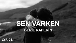 Beril Raperin  Sen Varken Sözleri [upl. by Ethe]