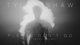 Joel Adams  Please Dont Go Tyler Shaw Cover [upl. by Fiske]