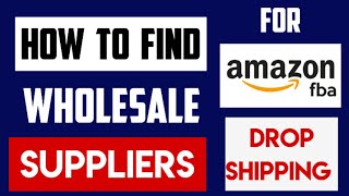 How to Find Wholesale Suppliers for Amazon FBA amp Drop shipping in the USA [upl. by Sucramraj]