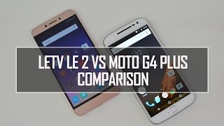 Letv LeEco Le 2 vs Moto G4 Plus Comparison [upl. by Enilorac]