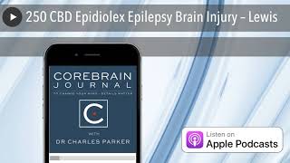 250 CBD Epidiolex Epilepsy Brain Injury – Lewis [upl. by Whipple]