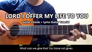 Lord I Offer My Life To You Guitar Chords Tutorial 2024 UPDATE [upl. by Aziram]