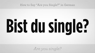 How to Say quotAre You Singlequot in German  German Lessons [upl. by Kliman358]