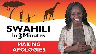 Learn Swahili  Swahili in Three Minutes  Making apologies [upl. by Ninette]