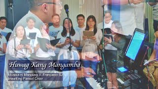 Huwag Kang Mangamba I Pansol Choir [upl. by Theobald821]