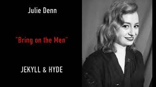 quotBring on the Menquot JEKYLL amp HYDE  Julie Denn [upl. by Braunstein]