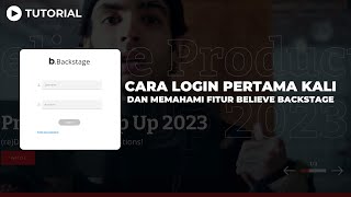 Login Pertama Kali dan Memahami Fitur Believe Backstage [upl. by Menzies]