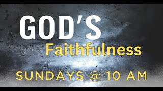 Gods Faithfulness  Sept 1 2024 [upl. by Aruam]