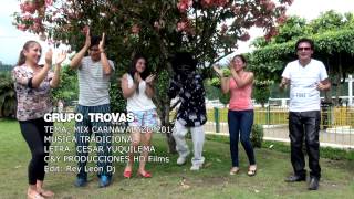 GRUPO TROVAS  CARNAVALAZO 2014 edit rey leon dj [upl. by Elmer]