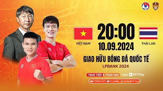 🔴Trực tiếp Việt Nam  Thái Lan  Giao hữu bóng đá quốc tế LPBank 2024 [upl. by Lasorella]