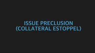 Civil Procedure Issue Preclusion Collateral Estoppel [upl. by Jinny]