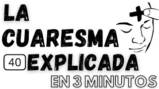 La CUARESMA Explicada en 3 minutos [upl. by Ansel]