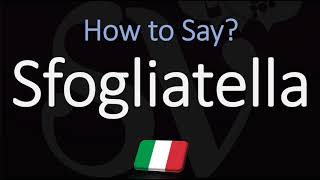 How to Pronounce Sfogliatella CORRECTLY [upl. by Darbie459]