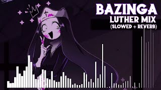 FNF Bazinga Luther Mix Slowed  Reverb [upl. by Mairim110]