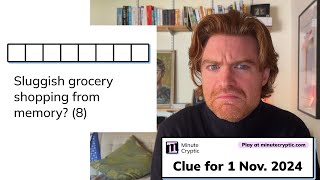 Minute Cryptic Clue 129 for 1 Nov 2024 Sluggish grocery shopping from memory 8 [upl. by Aerol]