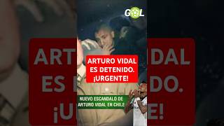 Nuevo escándalo Arturo Vidal fue detenido [upl. by Helban]