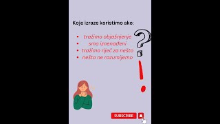 Ove izraze koristimo u slučaju neke nejasnoceiznenađenjapotrebe za dodatnim objasnjenjem itd [upl. by Norym]