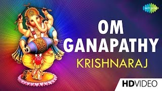 Om Ganapathy  ஓம் கணபதி  Tamil Devotional Video Song  Krishnaraj  Vinayagar Songs [upl. by Ybab]