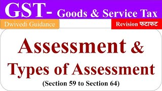 Assessment under GST Type of Assessment in GST GST Classes Assessment and types of assessment gst [upl. by Oralla400]