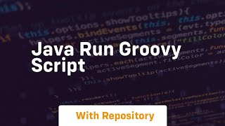 java run groovy script [upl. by Renrag]