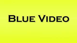 Pronunciation of Blue Video [upl. by Aicilav]